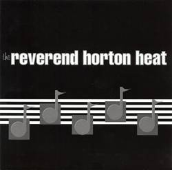The Reverend Horton Heat : It Was A Very Good Year